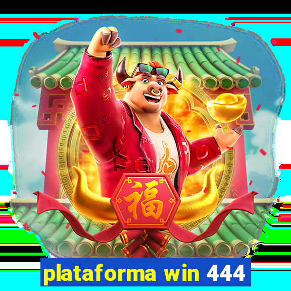 plataforma win 444